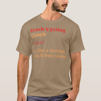 Track Cycling Coach Definition Sonniges Radrennen T-Shirt