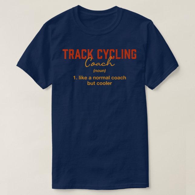 Track Cycling Coach Definition Sonniges Radrennen T-Shirt (Design vorne)