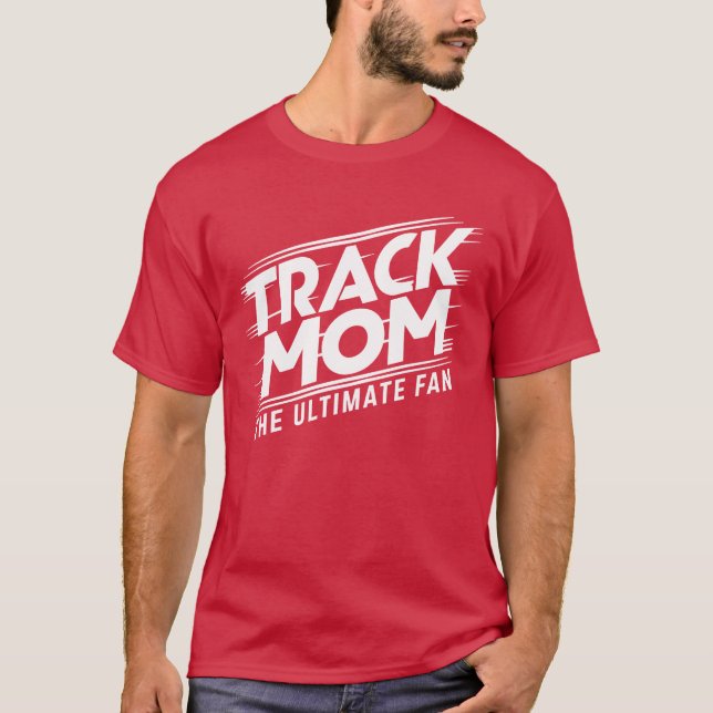 Track Momhe Ultimate Fanrack and Field Mom T-Shirt (Vorderseite)