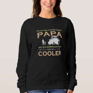 Tractor fahrender Papa Vatertagsgeschenk Bauern Sweatshirt
