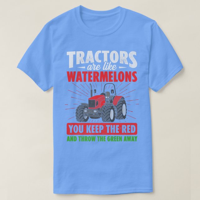 Tractors Are Like Watermelons You Keep The Red Far T-Shirt (Design vorne)