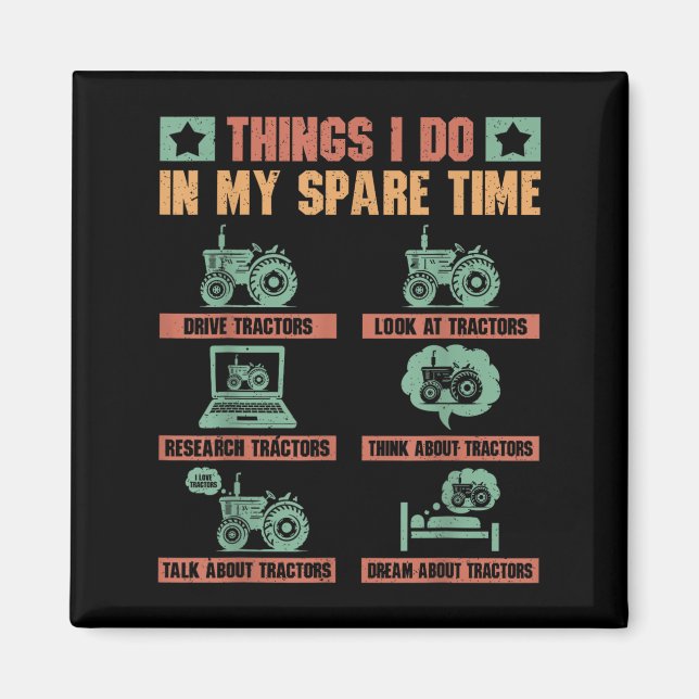 Tractors Lover 6 Things I Do In My Spare Time Funn Magnet (Vorne)