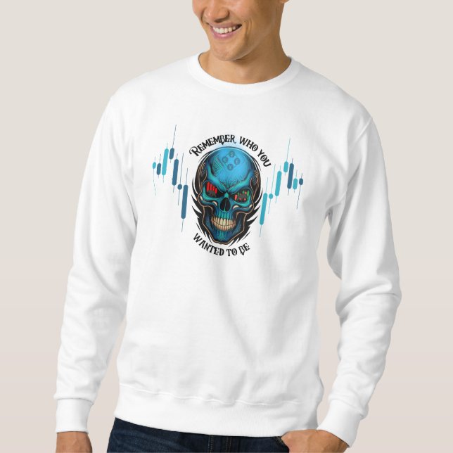 Trade Motivation | Skull | Remember  Sweatshirt (Vorderseite)