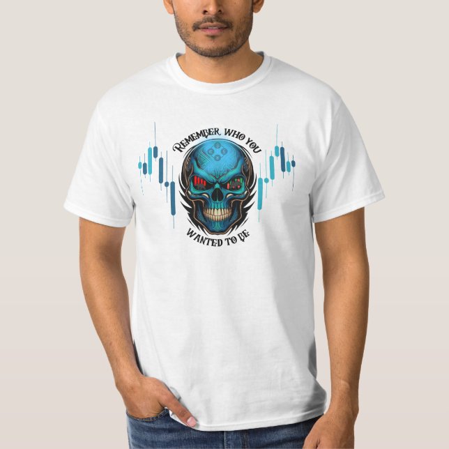Trade Motivation | Skull | Remember  T-Shirt (Vorderseite)