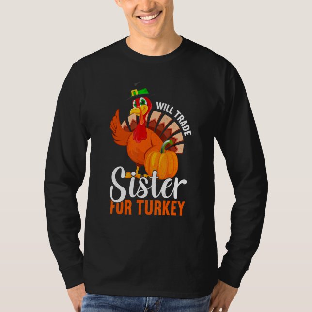 Trade Sister For Turkey Thanks Giving  Thanksgivin T-Shirt (Vorderseite)