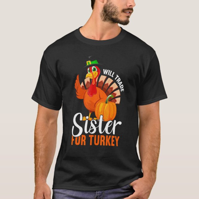 Trade Sister For Turkey Thanks Giving  Thanksgivin T-Shirt (Vorderseite)