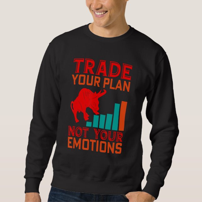 Trade Your Plan Trader Stock Market Forex Crypto Sweatshirt (Vorderseite)