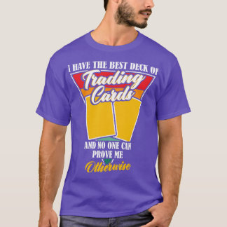 Trading d Games habe ich den besten Deck der Tradi T-Shirt