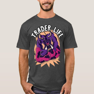 Trading Life Stock Market Trader Day Trading Day T T-Shirt