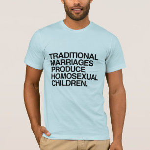 TRADITIONELLE EHEN PRODUZIEREN HOMOSEXUELLE KINDER T-Shirt