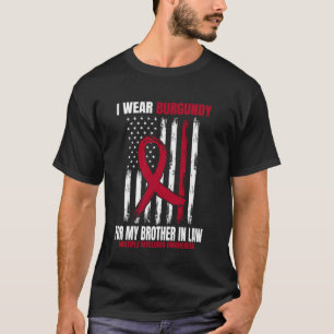 Trag Burgund für meinen Schwager Multiple Myelo T-Shirt