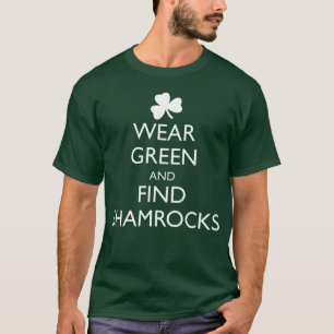 TRAG GRÜN UND FINDE KLEEBLÄTTER T-Shirt