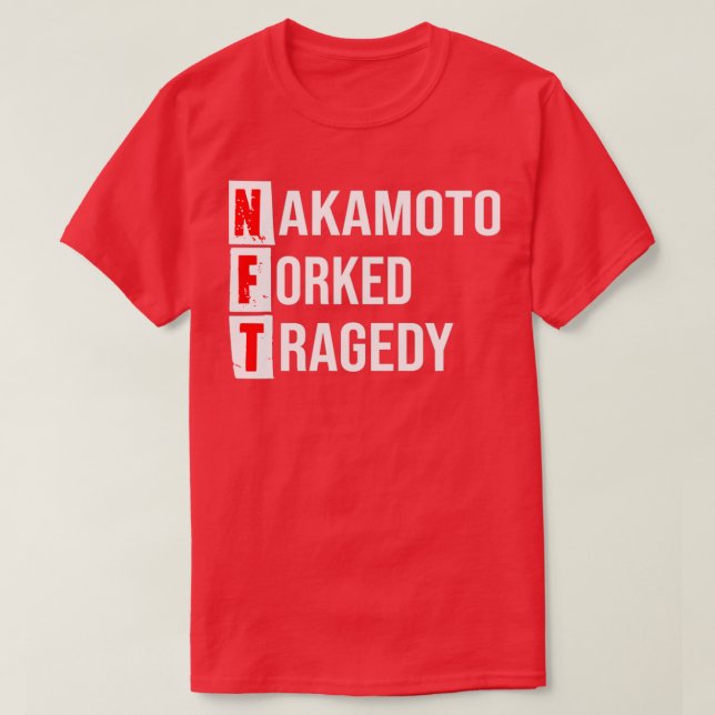 Tragdie fourchue de NFT Nakamoto T-Shirt (Design vorne)