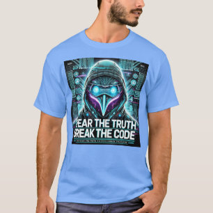 Trage die Wahrheit! Kodex durchbrechen   Cyberpunk T-Shirt