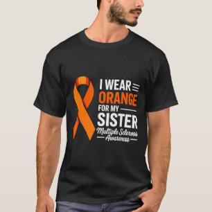 Trage Orange für Schwester Multiple Sklerose T-Shirt