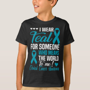 Trage Türkis für jemanden, der mir die Welt bedeut T-Shirt
