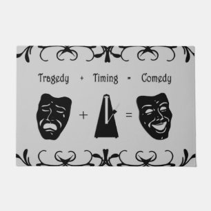 Tragedy + Timing Equals Comedy Theater Fußmatte