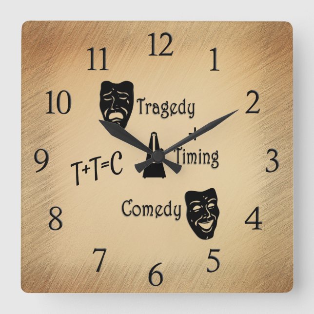 Tragedy + Timing Equals Comedy Theater Quadratische Wanduhr (Vorderseite)