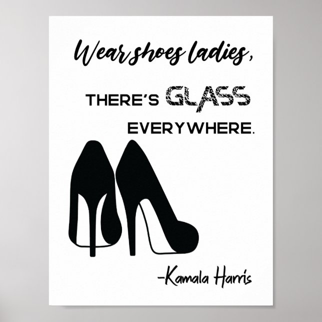 Tragen Schuhe Ladys Es gibt Glas Kamala Harris Poster (Vorne)