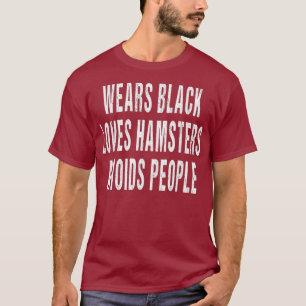 Tragen Schwarze Lieben Hamster vermeidet Menschen T-Shirt