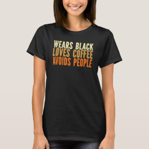 Tragen Schwarze Lieben Kaffee vermeidet Menschen T-Shirt