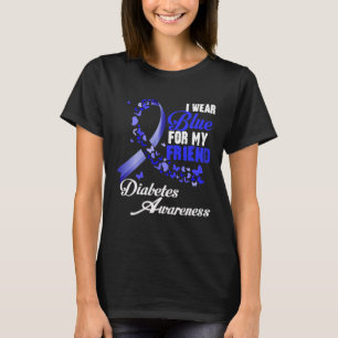 Tragen Sie Blue for My Friend T1d Diabetes Awarene T-Shirt