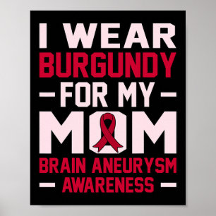 Tragen Sie Burgund für Mama Brain Brain Aneurysm M Poster
