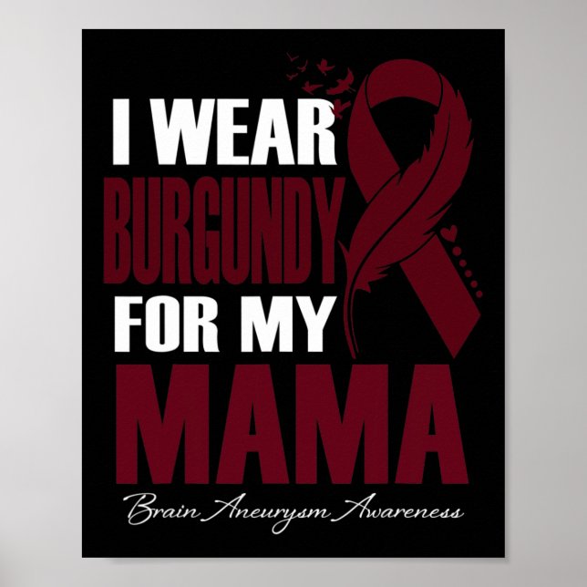 Tragen Sie Burgundy für mein Mama-Gehirnaneurysma- Poster (Vorne)