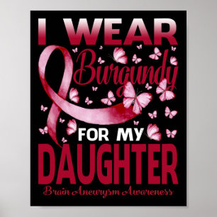 Tragen Sie Burgundy für meine Tochter Gehirnaneury Poster