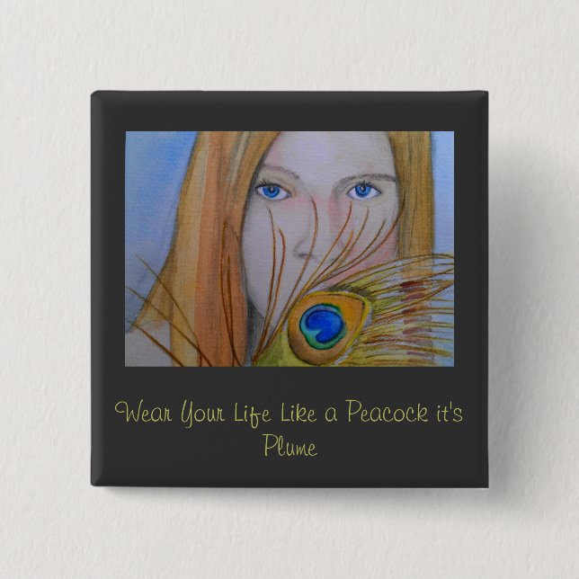 Tragen Sie Ihr Leben, wie ein Pfau es Feder ist Button (Vorderseite)