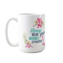 Tragen Sie immer Ihre unsichtbare Krone