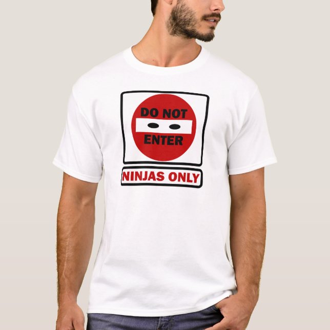 TRAGEN Sie NICHT NINJAS ONLY.png ein T-Shirt (Vorderseite)