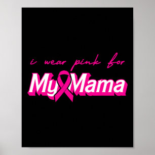 Tragen Sie Pink für meine Brustkrebserkrankungsunt Poster