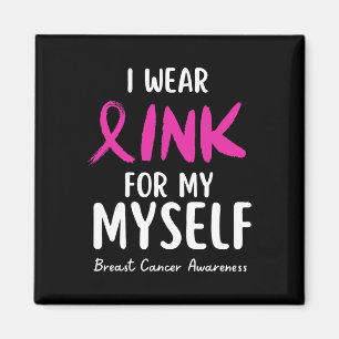 Tragen Sie Pink für meine eigene Brustkrebserkrank Magnet