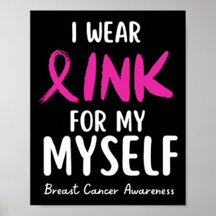 Tragen Sie Pink für meine eigene Brustkrebserkrank Poster