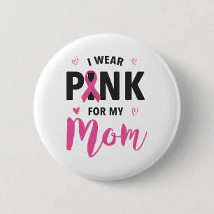 Tragen Sie Pink für meine Mama Brustkrebs-Bewussts Button