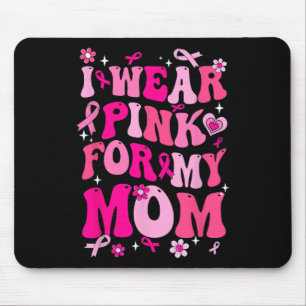 Tragen Sie Pink für meine Mama Brustkrebs-Bewussts Mousepad
