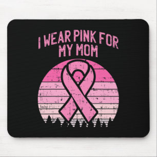Tragen Sie Pink für meine Mama Brustkrebs Bewussts Mousepad