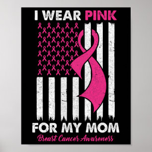 Tragen Sie Pink für meine Mama Brustkrebs Bewussts Poster