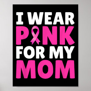 Tragen Sie Pink für meine Mama Brustkrebs Bewussts Poster