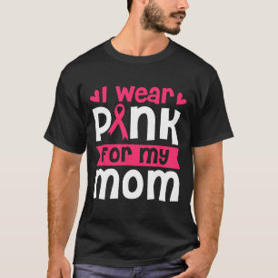 Tragen Sie Pink für meine Mama Brustkrebs Bewussts T-Shirt