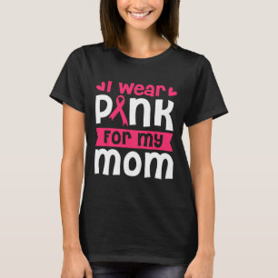 Tragen Sie Pink für meine Mama Brustkrebs Bewussts T-Shirt