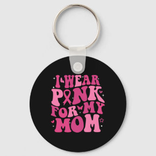 Tragen Sie Pink für meine Mama Unterstützung Brust Schlüsselanhänger