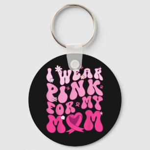 Tragen Sie Pink für meine Mama Unterstützung Brust Schlüsselanhänger