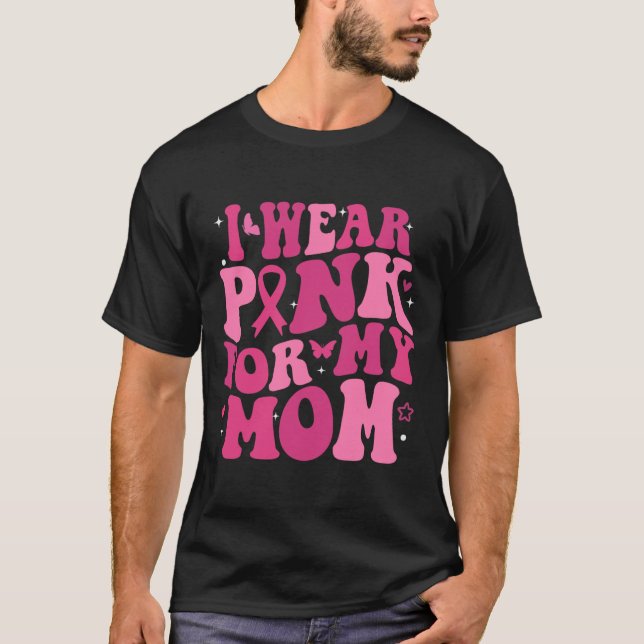 Tragen Sie Pink für meine Mama Unterstützung Brust T-Shirt (Vorderseite)