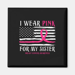 Tragen Sie Pink für meine Schwester Ribbon Brustkr Magnet