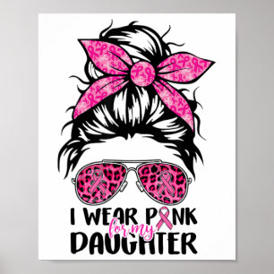 Tragen Sie Pink für meine Tochter, Messy Bun Breas Poster