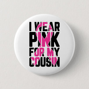 Tragen Sie Pink für meinen Cousin Brustkrebs Aware Button