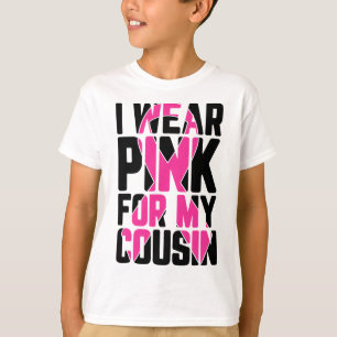 Tragen Sie Pink für meinen Cousin Brustkrebs Aware T-Shirt