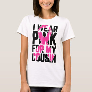 Tragen Sie Pink für meinen Cousin Brustkrebs Aware T-Shirt